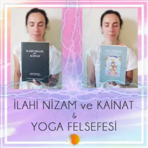 İlahi Nizam ve Kainat & Yoga Felsefesi (8 Ders)