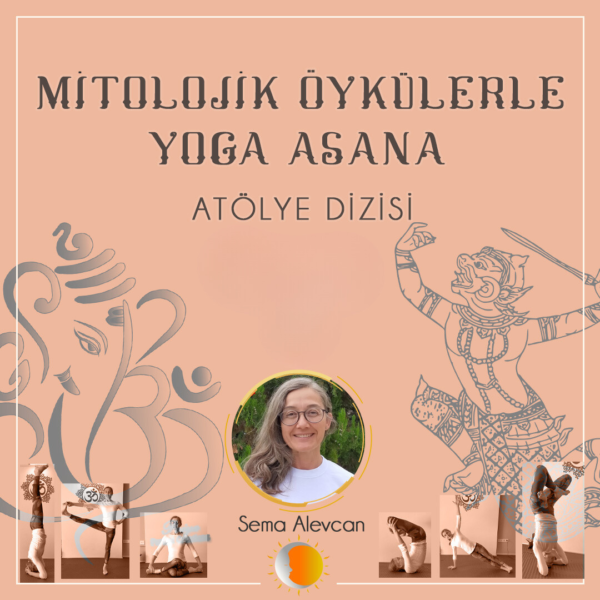 Mitolojik Öykülerle Yoga Asana Atölye Dizisi