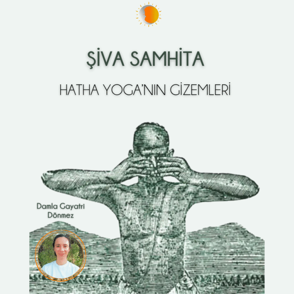 Şiva Samhita: Hatha Yoga\'nın Gizemleri